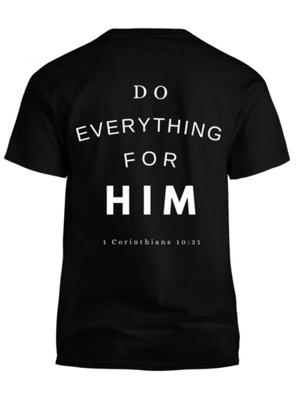 Do Everything For Him - Black Short Sleeve T-Shirt